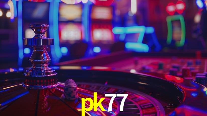 pk77: Jogos de Caça-Níqueis-Altas Recompensas, Roleta-Velocidade, Blackjack-Desafios Máximos